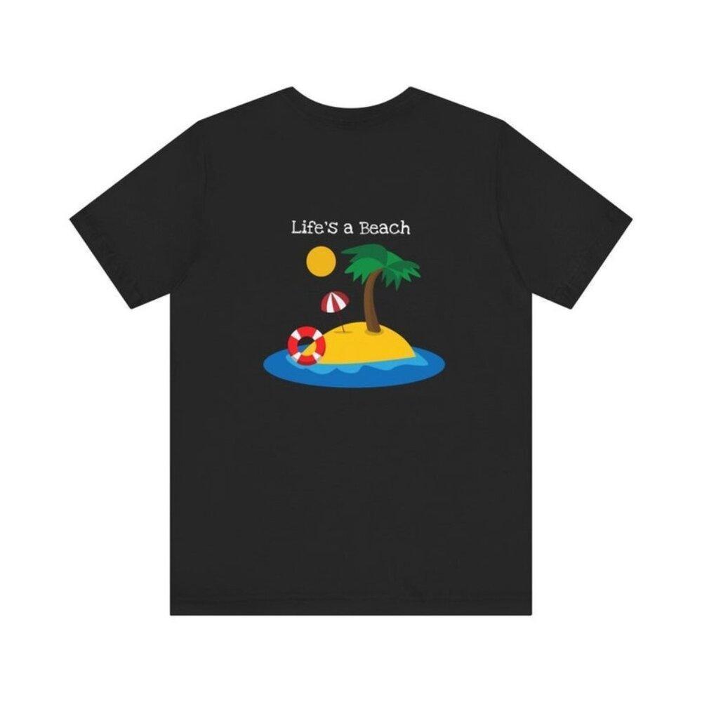 Life's A Beach - Graphics Unisex T-shirt